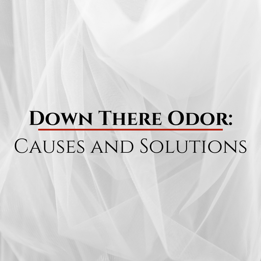 Down There Odor: Causes and Solutions